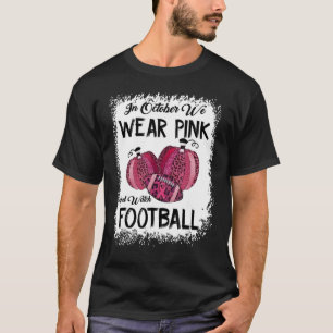 Im Oktober tragen wir Pink und Watch Football_9 T-Shirt