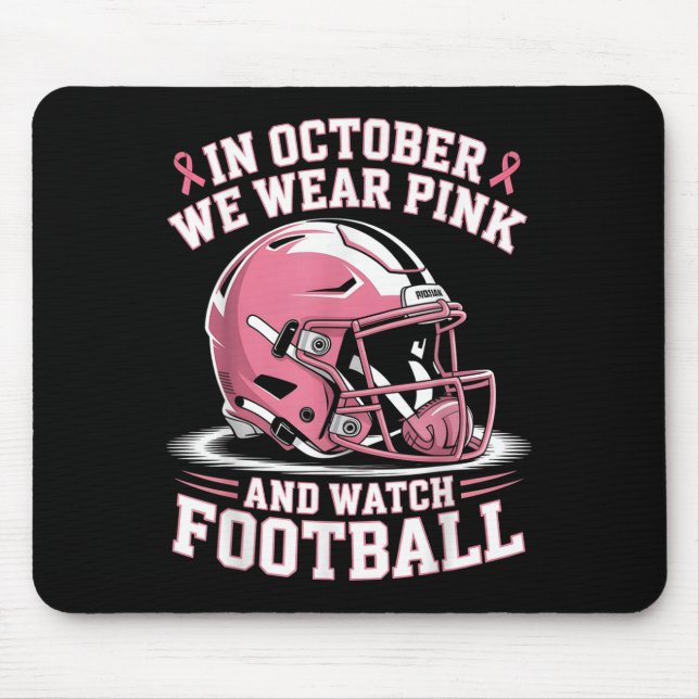 Im Oktober tragen wir Pink und Watch Football Helm Mousepad (Vorne)