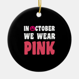 Im Oktober tragen wir Pink zur Krebsaufklärung Keramik Ornament