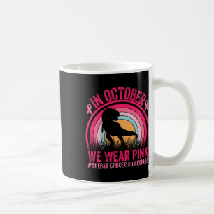 Im Oktober tragen wir pinkfarbene Dinosaurier Brus Kaffeetasse