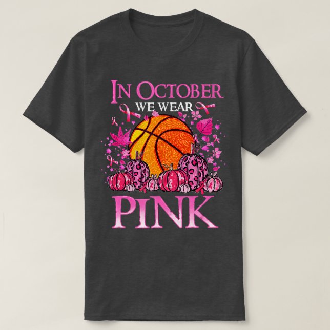 Im Oktober tragen wir rosa Basketball Brustkrebs A T-Shirt (Design vorne)
