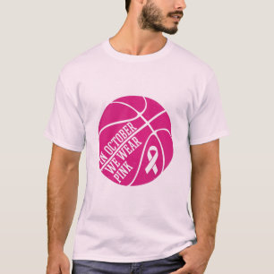Im Oktober tragen wir rosa Basketball Brustkrebs T-Shirt