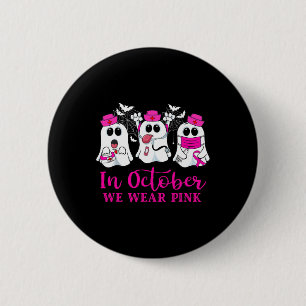 Im Oktober tragen wir rosa Boos Nurse Brustkrebs A Button