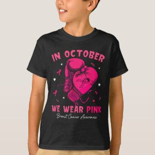 Im Oktober tragen wir rosa Boxhandschuh Brustkrebs T-Shirt
