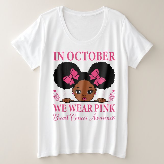 Im Oktober tragen wir rosa Brustkrebs-Bewusstsein Große Größe T-Shirt (Design vorne)