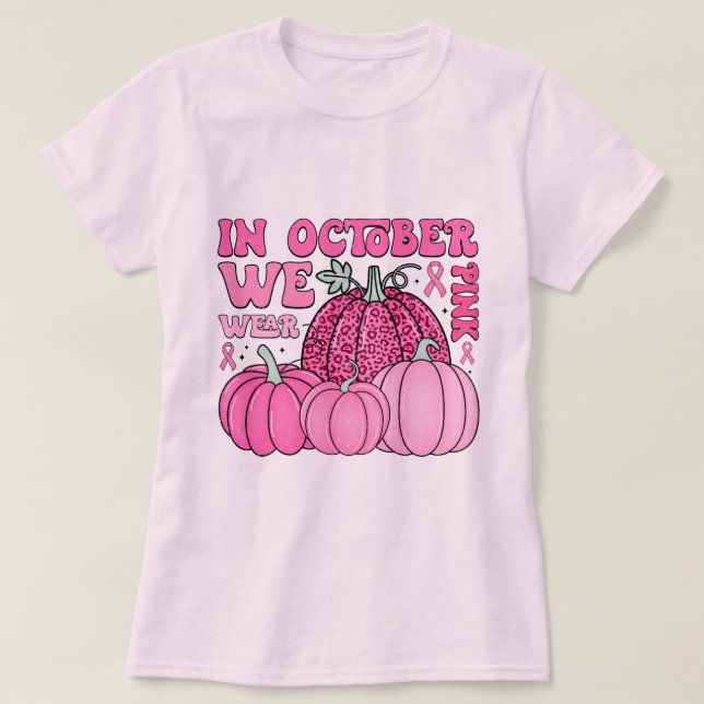 Im Oktober tragen wir rosa Brustkrebs-Bewusstsein T-Shirt (Design vorne)