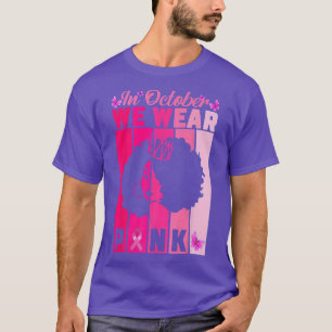 Im Oktober tragen wir rosa Brustkrebs-Bewusstsein  T-Shirt
