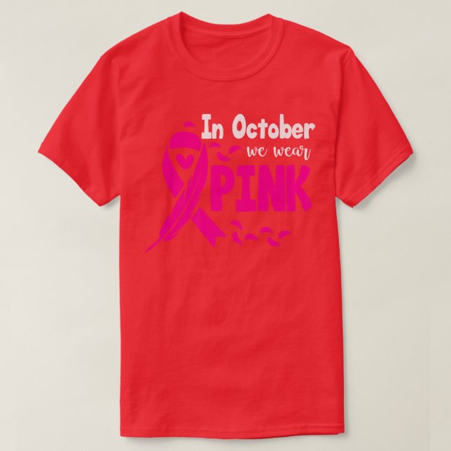 Im Oktober tragen wir rosa Brustkrebs-Bewusstsein T-Shirt (Design vorne)