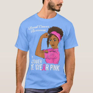 Im Oktober tragen wir rosa Brustkrebs-Bewusstsein  T-Shirt