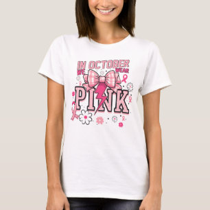 Im Oktober tragen wir rosa Brustkrebs-Bewusstsein T-Shirt