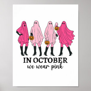 Im Oktober tragen wir rosa Brustkrebs Funny Ghost Poster