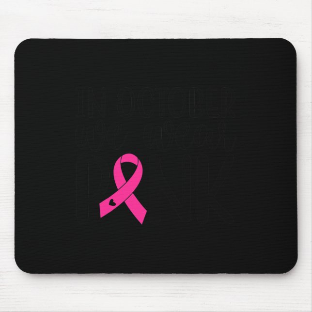 Im Oktober tragen wir rosa Brustkrebs Mousepad (Vorne)