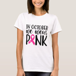 Im Oktober tragen wir rosa Brustkrebs T-Shirt