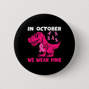 Im Oktober tragen wir rosa Brustkrebs Trex Dino Ki Button