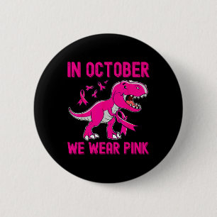 Im Oktober tragen wir rosa Brustkrebs Trex Dino Ki Button