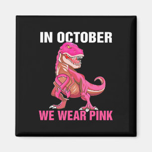 Im Oktober tragen wir rosa Brustkrebs Trex Dino Ki Magnet