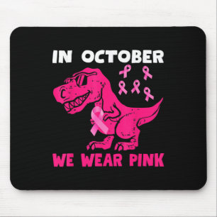 Im Oktober tragen wir rosa Brustkrebs Trex Dino Ki Mousepad
