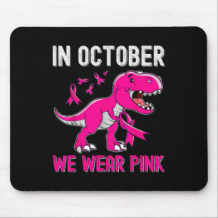 Im Oktober tragen wir rosa Brustkrebs Trex Dino Ki Mousepad