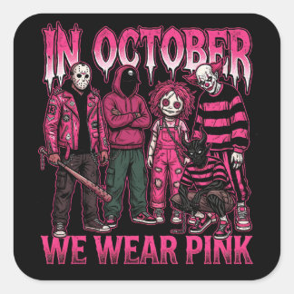 Im Oktober tragen wir Rosa Brustkrebsbewusstsein  Quadratischer Aufkleber