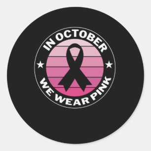 Im Oktober tragen wir Rosa Brustkrebsbewusstsein Runder Aufkleber