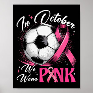 Im Oktober tragen wir Rosa Brustkrebsbewusstsein S Poster