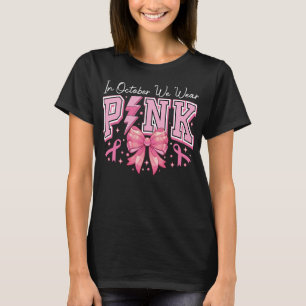 Im Oktober tragen wir Rosa Brustkrebsbewusstsein T-Shirt
