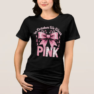 Im Oktober tragen wir Rosa Brustkrebsbewusstsein Tri-Blend Shirt