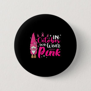 Im Oktober tragen wir rosa Brustkrebserkrankungen Button