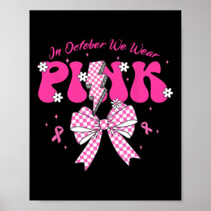 Im Oktober tragen wir rosa Celebrate Brustkrebs Aw Poster