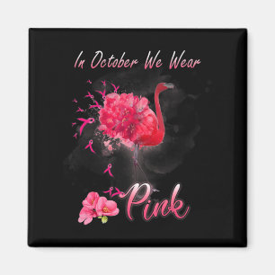 Im Oktober tragen wir rosa Flamingo Brustkrebs Awa Magnet