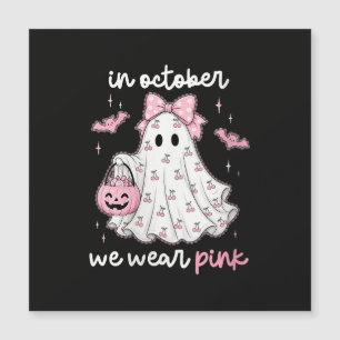 im Oktober tragen wir rosa Geist Halloween Magnetkarte
