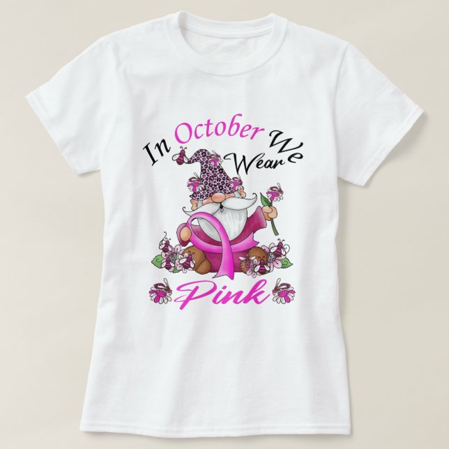 Im Oktober tragen wir rosa Gnome Brustkrebs T-Shirt (Design vorne)