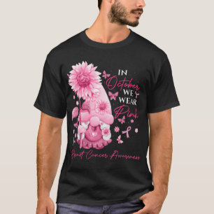 Im Oktober tragen wir rosa Gnome Gnome Brustkrebs T-Shirt