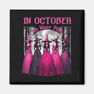 Im Oktober tragen wir rosa Gruselhexe Halloween Br Magnet