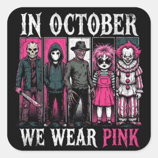 Im Oktober tragen wir Rosa Halloween Charaktere  Quadratischer Aufkleber