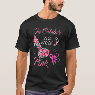 Im Oktober tragen wir rosa High Heel Shoes Pink Ri T-Shirt