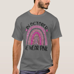 Im Oktober tragen wir rosa Regenbogen Brustkrebs A T-Shirt
