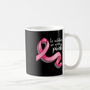 Im Oktober tragen wir rosa Ribbon Brustkrebs Aware Kaffeetasse