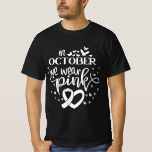 Im Oktober tragen wir rosa Schmetterlinge Brustkre T-Shirt