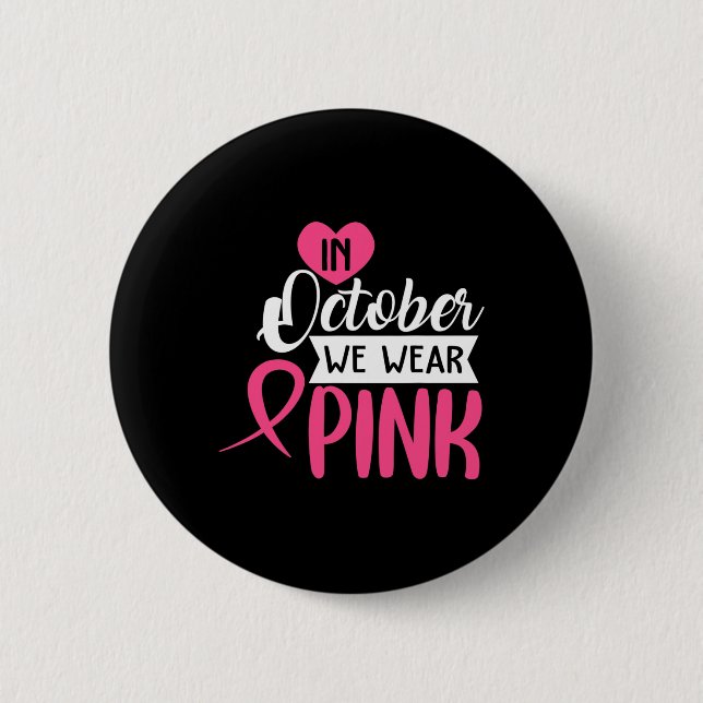 Im Oktober tragen wir rosa schwarze Frauen Brustkr Button (Vorderseite)
