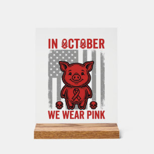 Im Oktober tragen wir rosa Schwein-Bewusstseins-De Acrylschild