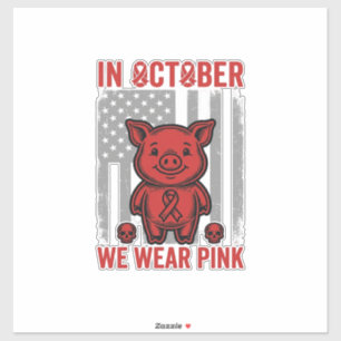 Im Oktober tragen wir rosa Schwein-Bewusstseins-De Aufkleber