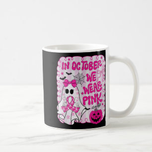 Im Oktober tragen wir rosa Shirt Ghost Brustkrebs Kaffeetasse