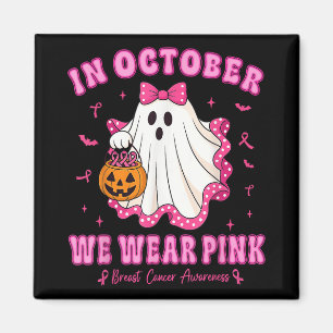 Im Oktober tragen wir rosa Shirt Ghost Brustkrebs Magnet