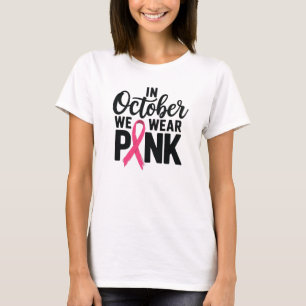 Im Oktober tragen wir rosa T - Shirt