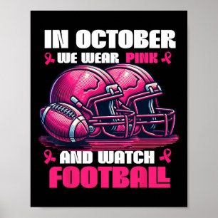 Im Oktober tragen wir Rosa und schauen Football Poster
