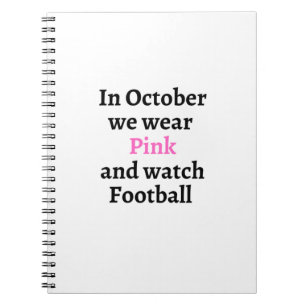 Im Oktober tragen wir rosa und schauen Fußball Notizblock