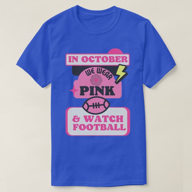 Im Oktober tragen wir Rosa und schauen Fußball T-Shirt (Design vorne)