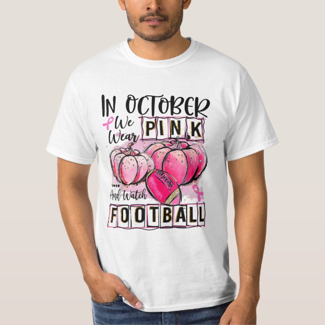 Im Oktober tragen wir rosa und schauen Fußball T-Shirt (Vorderseite)