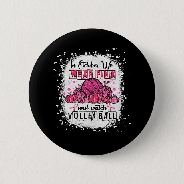 Im Oktober tragen wir rosa Volleyball Brustkrebs A Button (Vorderseite)